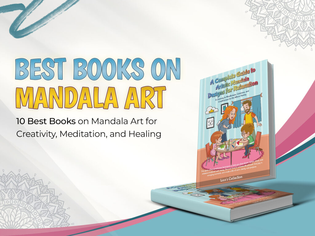 10 Best Books on Mandala Art for Creativity, Meditation, and Healing